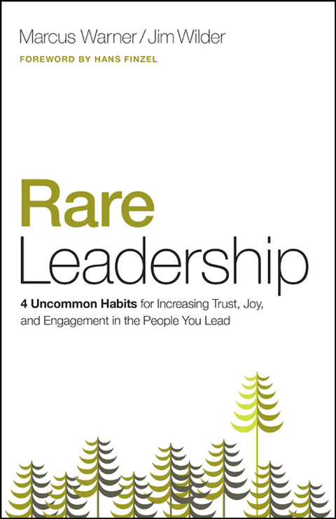 Cover image for book Rare Leadership: 4 Uncommon Habits For Increasing Trust, Joy, and Engagement in the People  You Lead