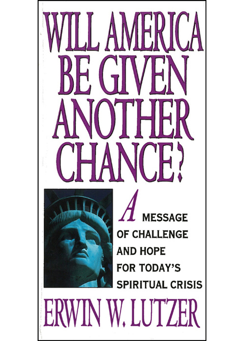 Cover image for book Will America Be Given Another Chance?: A Message of Challenge and Hope for Today's Spiritual Crisis
