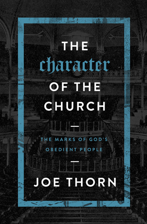 Cover image for book The Character of the Church: The Marks of God's Obedient People