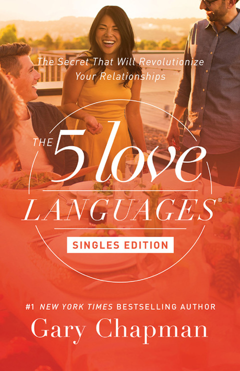 Cover image for book The 5 Love Languages Singles Edition: The Secret That Will Revolutionize Your Relationships