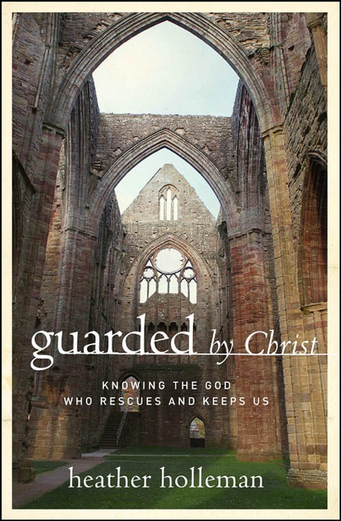 Cover image for book Guarded by Christ: Knowing the God Who Rescues and Keeps Us