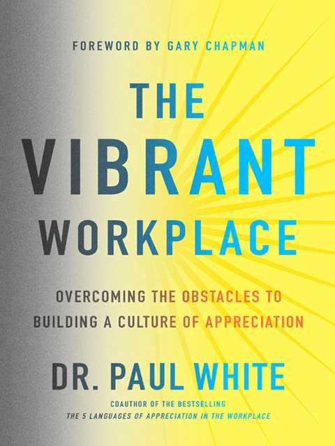 Cover image for book The Vibrant Workplace: Overcoming the Obstacles to Building a Culture of Appreciation