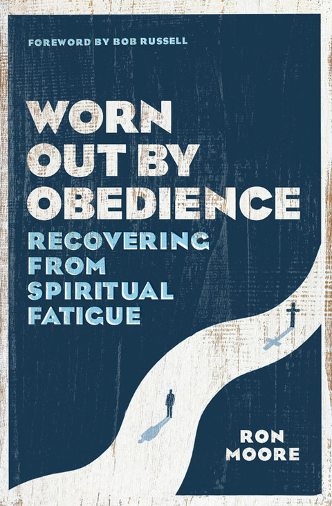 Cover image for book Worn Out by Obedience: Recovering from Spiritual Fatigue