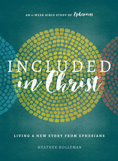 Cover image for book Included in Christ: Living A New Story from Ephesians (A Bible Study)