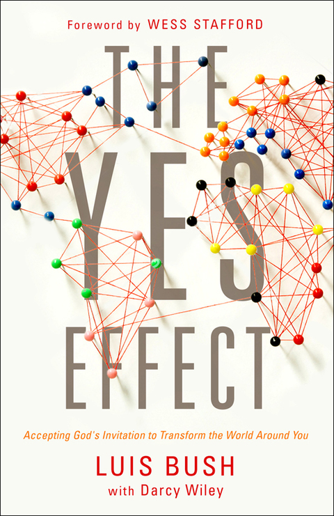 Cover image for book The Yes Effect: Accepting God's Invitation to Transform the World Around You