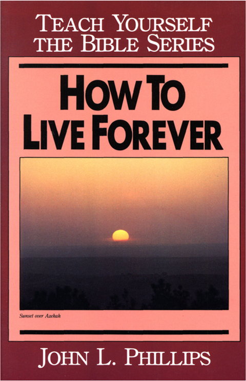 Cover image for book How to Live Forever- Teach Yourself the Bible Series
