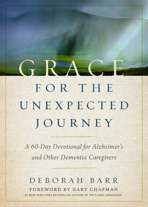 Cover image for book Grace for the Unexpected Journey: A 60-Day Devotional for Alzheimer's and Other Dementia Caregivers