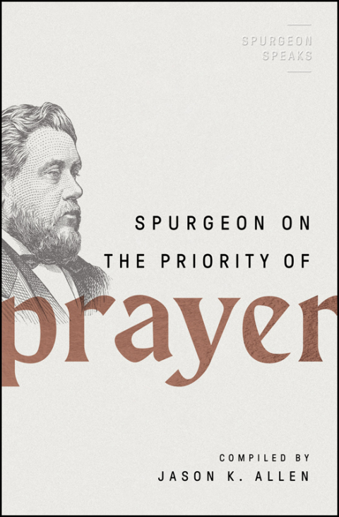 Cover image for book Spurgeon on the Priority of Prayer