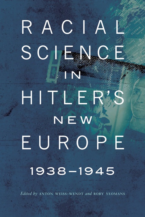 Cover image for book Racial Science in Hitler's New Europe, 1938-1945