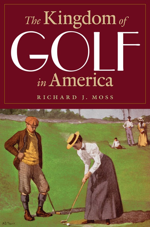 Cover image for book The Kingdom of Golf in America