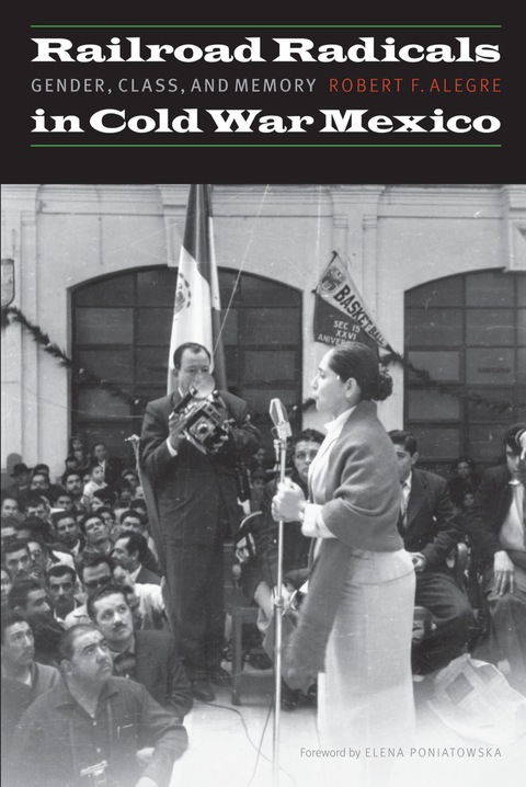 Cover image for book Railroad Radicals in Cold War Mexico