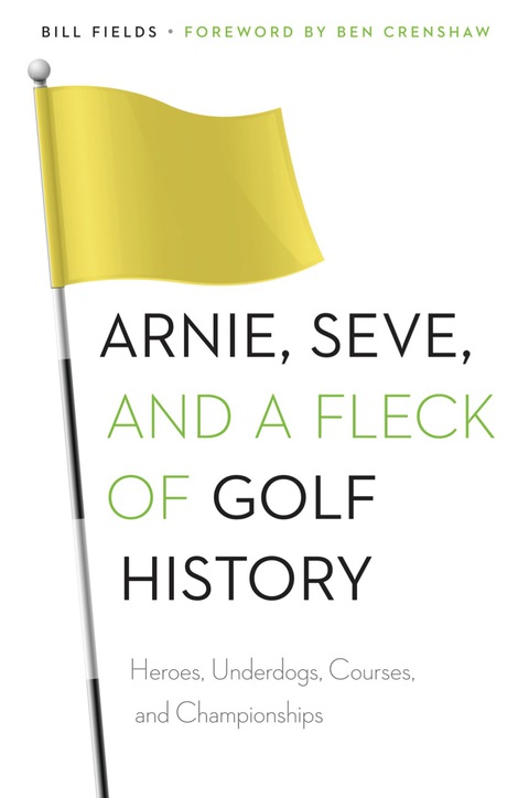 Cover image for book Arnie, Seve, and a Fleck of Golf History