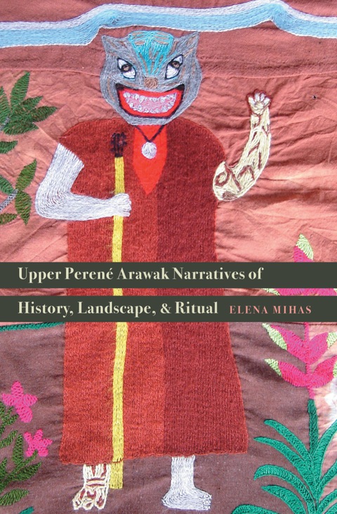 Cover image for book Upper Perené Arawak Narratives of History, Landscape, and Ritual