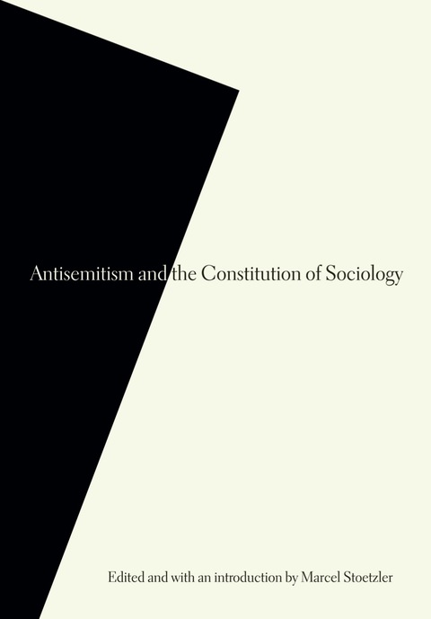 Cover image for book Antisemitism and the Constitution of Sociology