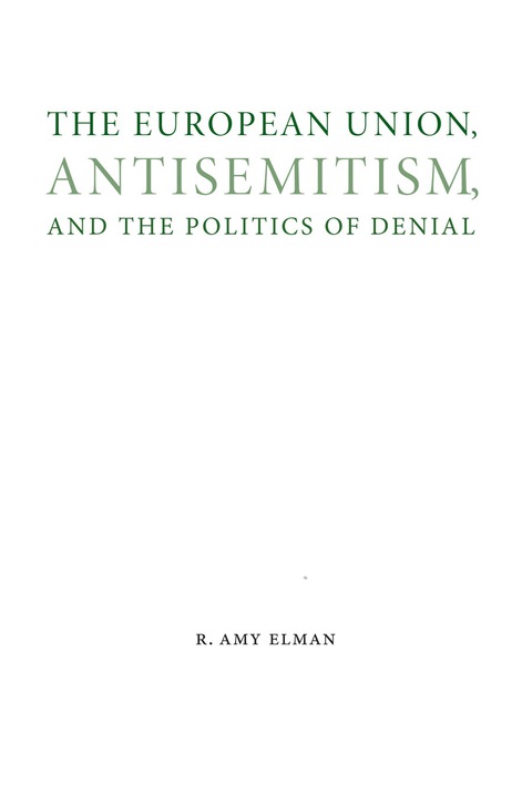Cover image for book The European Union, Antisemitism, and the Politics of Denial