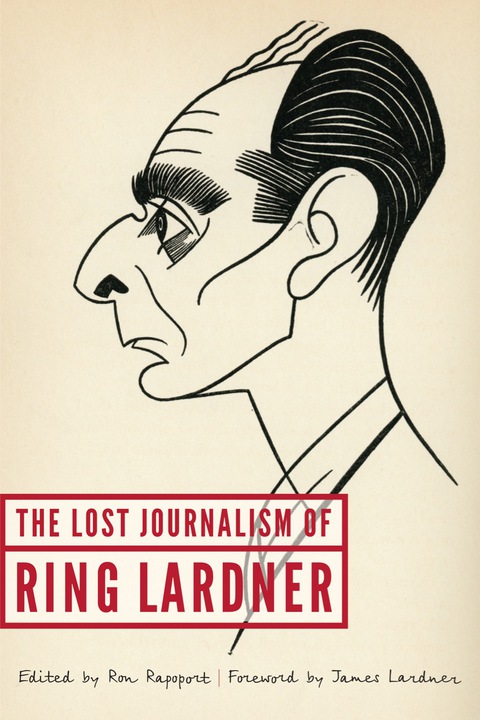 Cover image for book The Lost Journalism of Ring Lardner