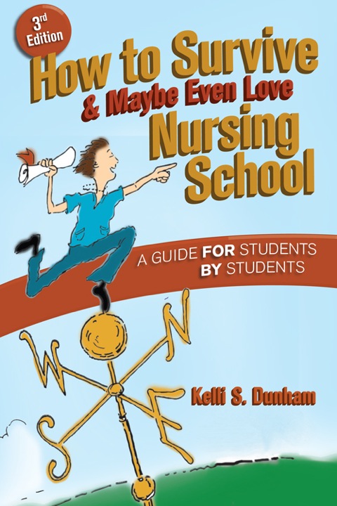 Cover image for book How to Survive and Maybe Even Love Nursing School