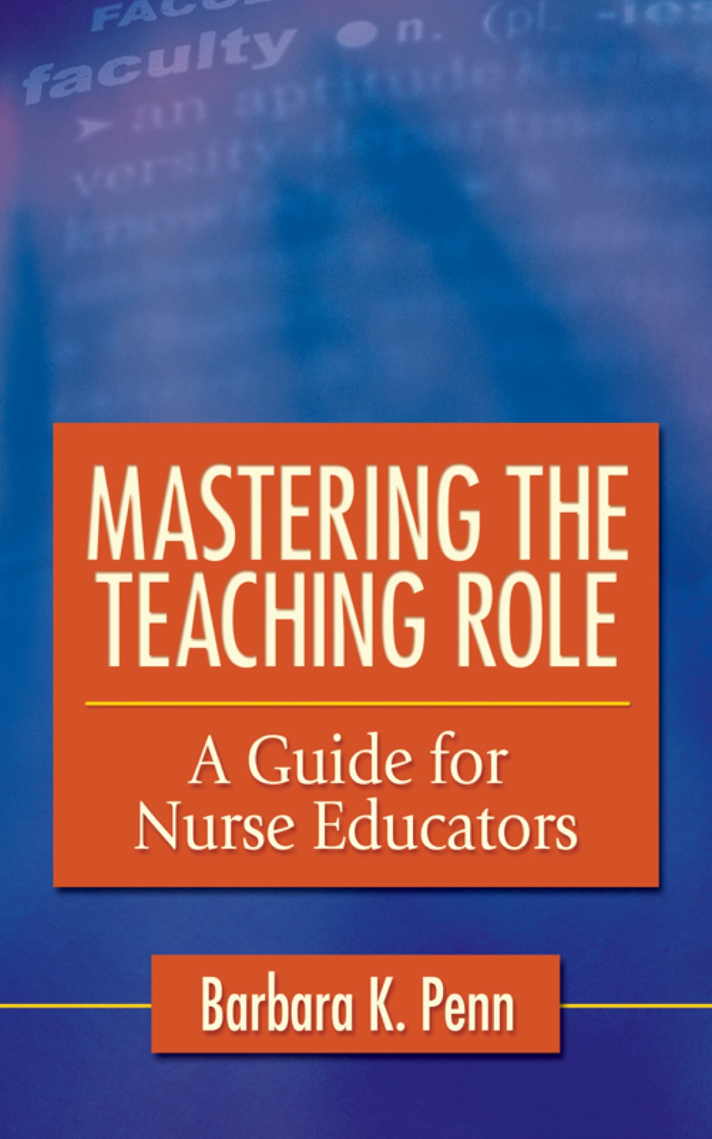 Mastering the Teaching Role: A Guide for Nurse Educators (eBook Rental)