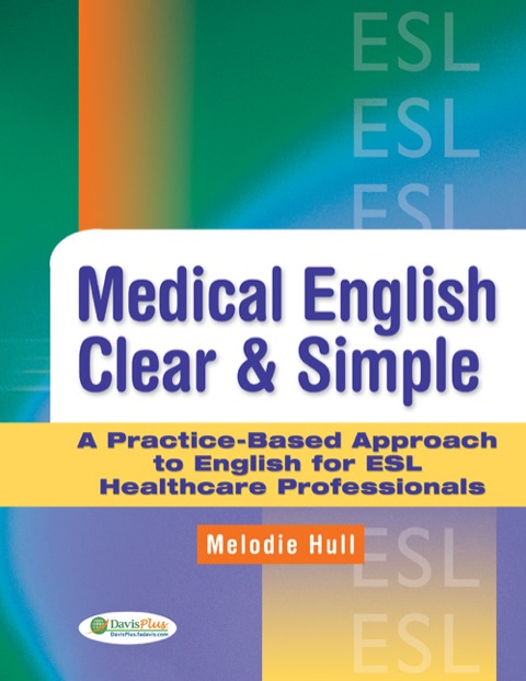 Cover image for book Medical English Clear & Simple: A Practice-Based Approach to English for ESL Healthcare Professionals