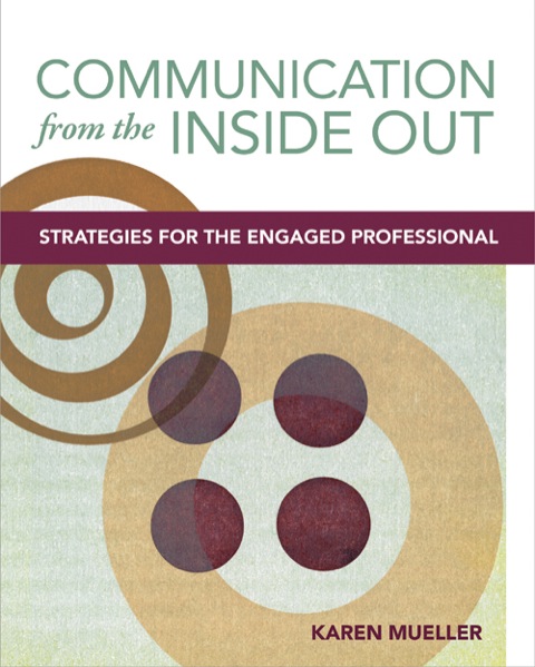 Cover image for book Communication from the Inside Out: Strategies for the Engaged Professional