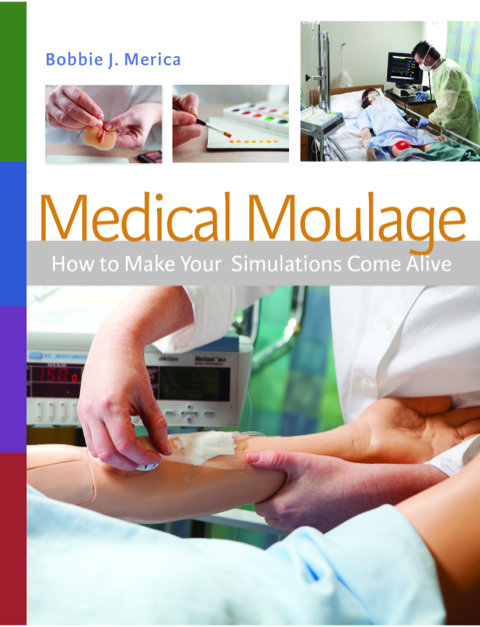 Cover image for book Medical Moulage: How to Make Your Simulations Come Alive