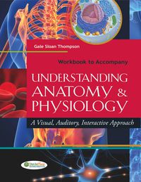 صورة الغلاف: Workbook to Accompany Understanding Anatomy & Physiology: A Visual, Auditory, Interactive Approach 9780803622883
