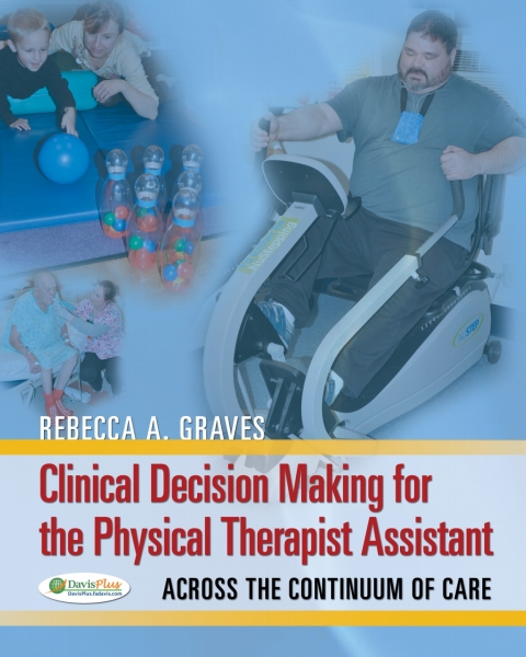 Cover image for book Clinical Decision Making for the Physical Therapist Assistant: Across the Continuum of Care