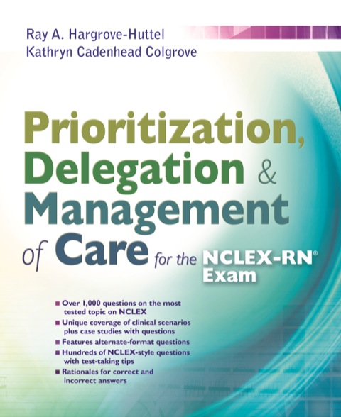 Cover image for book Prioritization, Delegation, & Management of Care for the NCLEX-RN® Exam