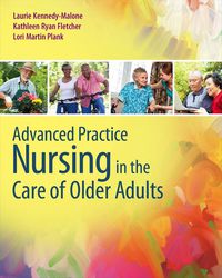 Advanced Practice Nursing in the Care of Older Adults | Print ISBN
