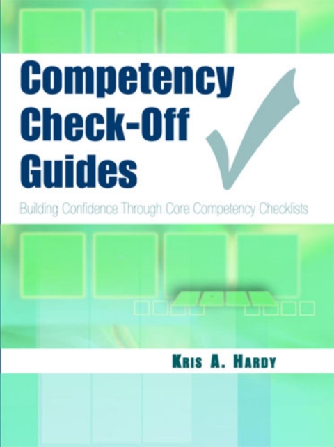 Cover image for book Competency Check-Off Guides Building Confidence Through Core Competency Checklists