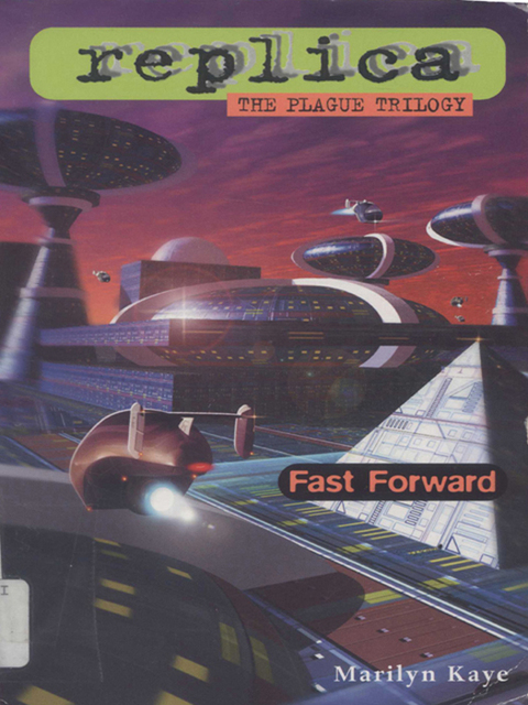 Cover image for book Fast Forward (Replica: The Plague Trilogy III)