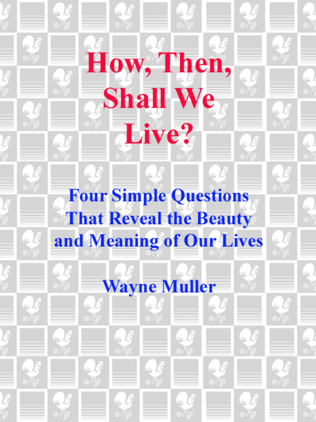 How Then, Shall We Live?