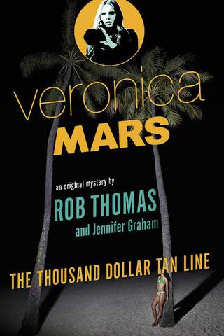 Veronica Mars: An Original Mystery by Rob Thomas