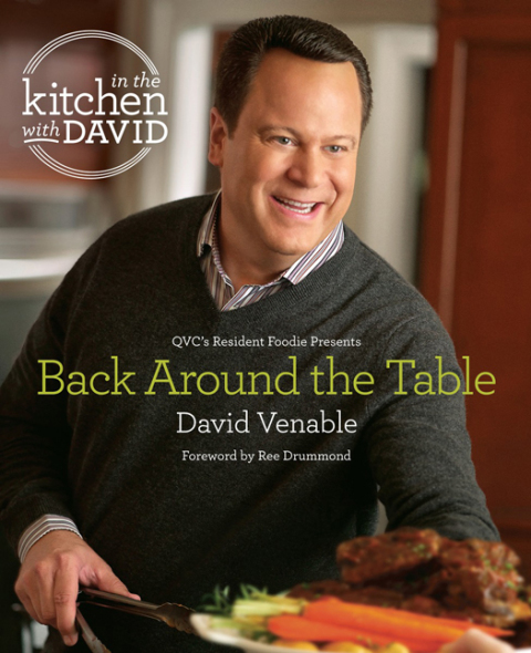 Cover image for book Back Around the Table: An "In the Kitchen with David" Cookbook from QVC's Resident Foodie
