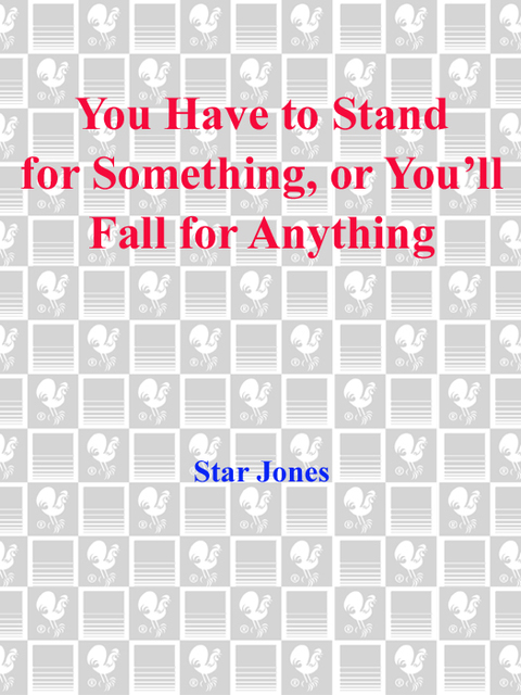 Cover image for book You Have to Stand for Something, Or You'll Fall for Anything