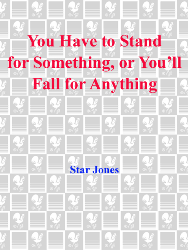 You Have to Stand for Something, Or You'll Fall for Anything
