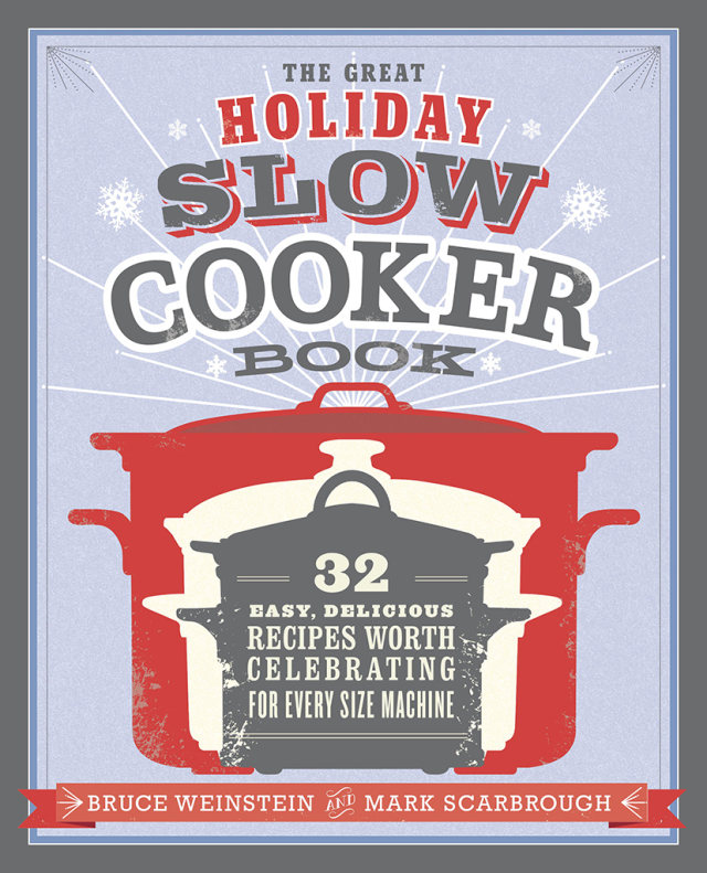 The Great Holiday Slow Cooker Book