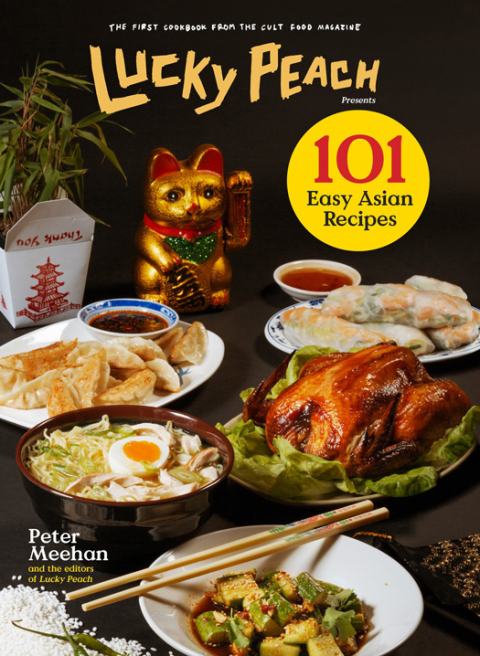 Cover image for book Lucky Peach Presents 101 Easy Asian Recipes