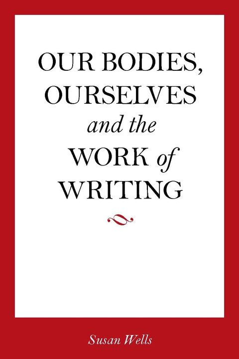Cover image for book Our Bodies, Ourselves and the Work of Writing