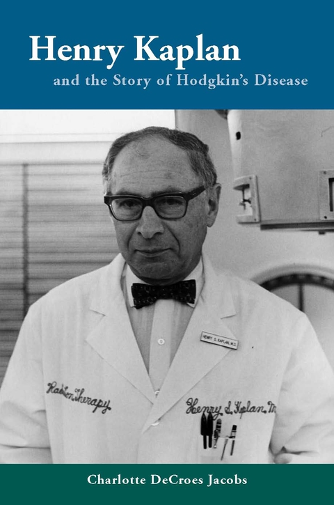 Cover image for book Henry Kaplan and the Story of Hodgkin's Disease