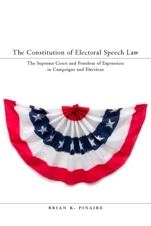 Cover image for book The Constitution of Electoral Speech Law