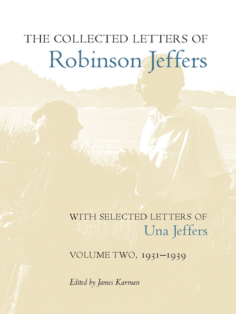 Cover image for book The Collected Letters of Robinson Jeffers, with Selected Letters of Una Jeffers