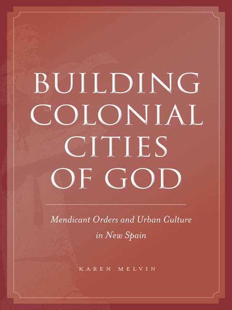 Cover image for book Building Colonial Cities of God