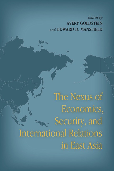 Cover image for book The Nexus of Economics, Security, and International Relations in East Asia