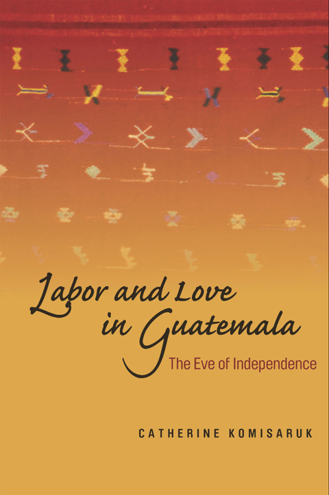 Cover image for book Labor and Love in Guatemala