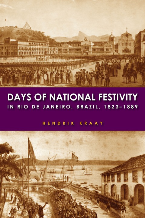 Cover image for book Days of National Festivity in Rio de Janeiro, Brazil, 1823–1889