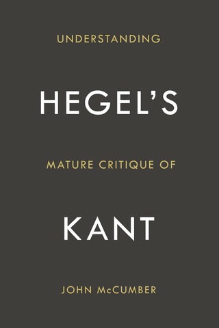 Understanding Hegel's Mature Critique of Kant