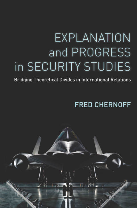 Cover image for book Explanation and Progress in Security Studies