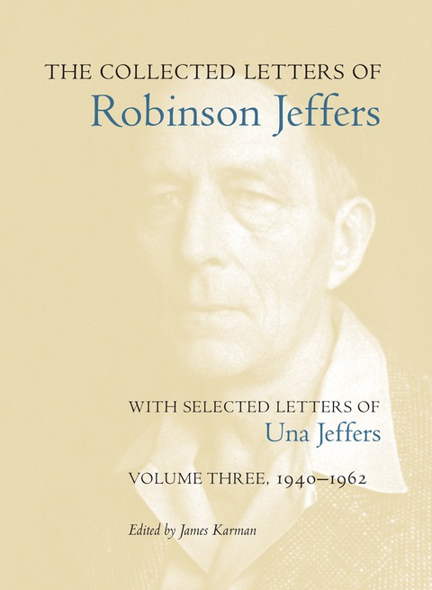 Cover image for book The Collected Letters of Robinson Jeffers, with Selected Letters of Una Jeffers