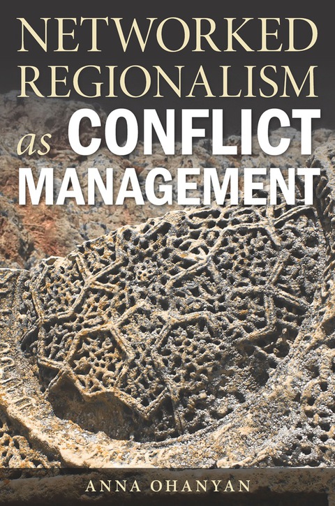Cover image for book Networked Regionalism as Conflict Management